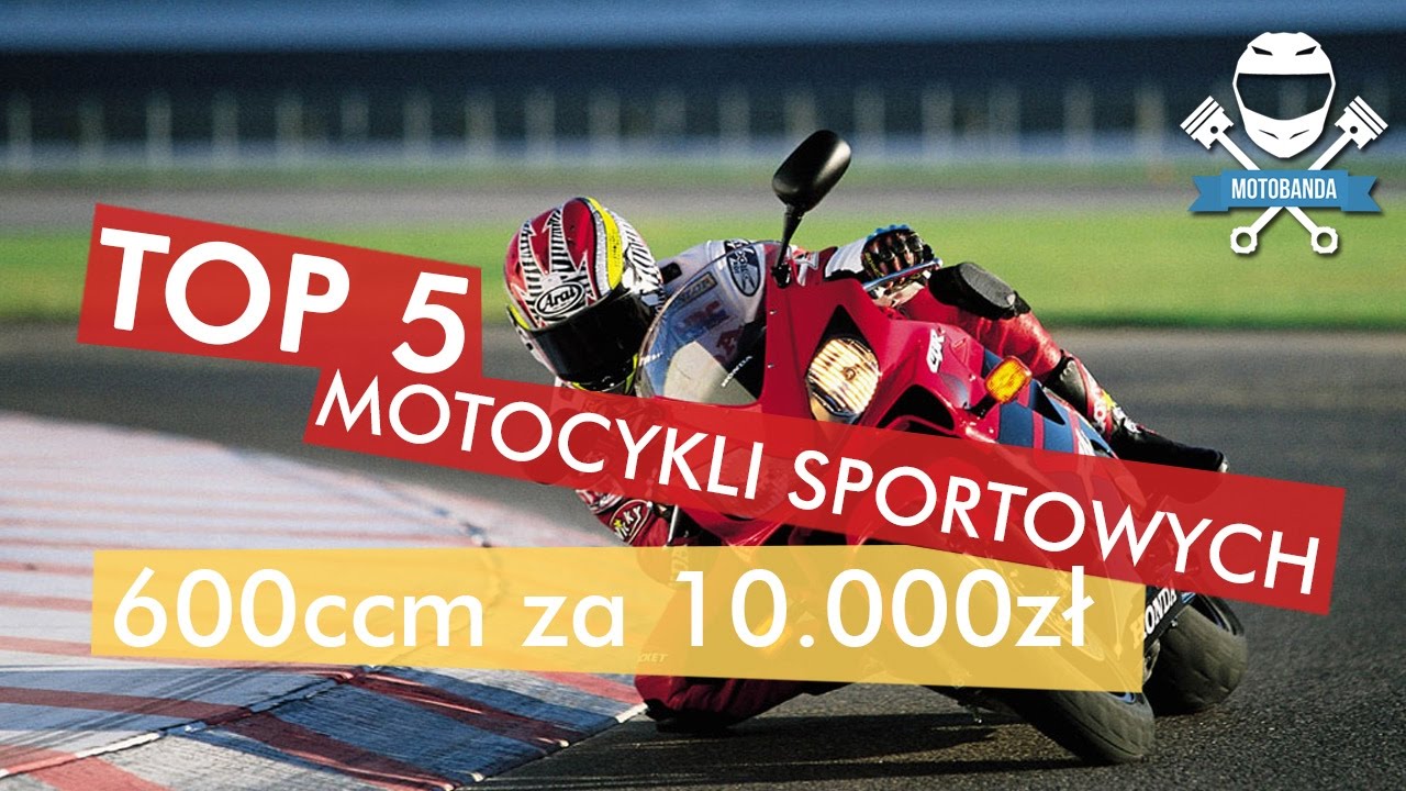 Top 5 sportowych motocykli 600ccm do 10.000 zł | Jaki motocykl sportowy