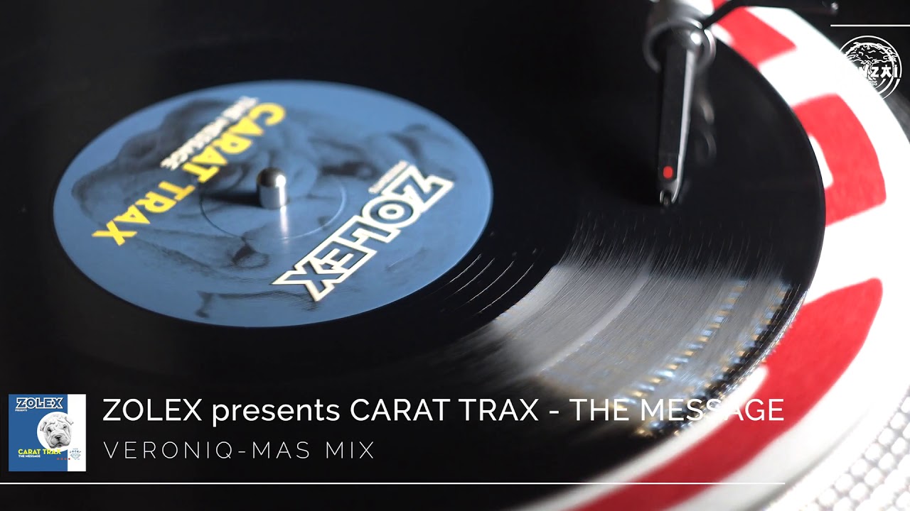 Zolex presents Carat Trax - The Message (Veroniq-Mas Mix)