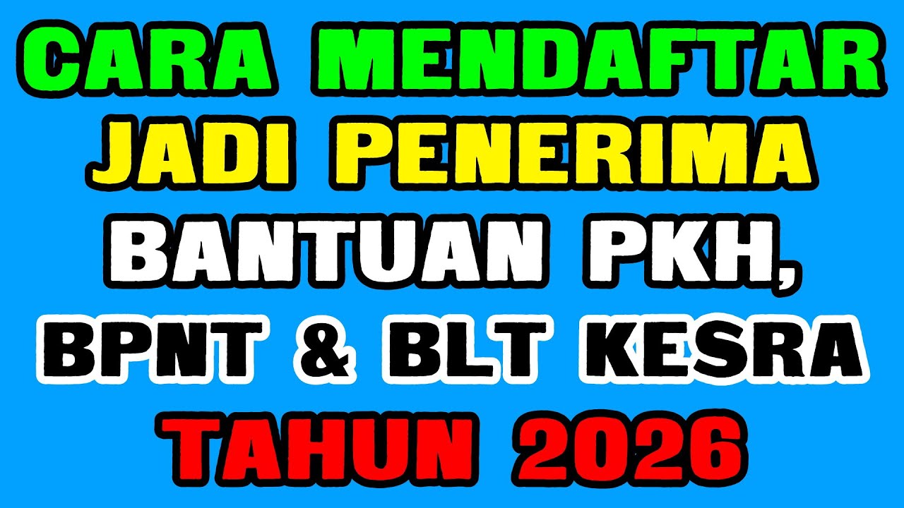 CARA - Cara Mendaftar Jadi Penerima Bantuan PKH, BPNT, BLT Kesra Tahun 2026