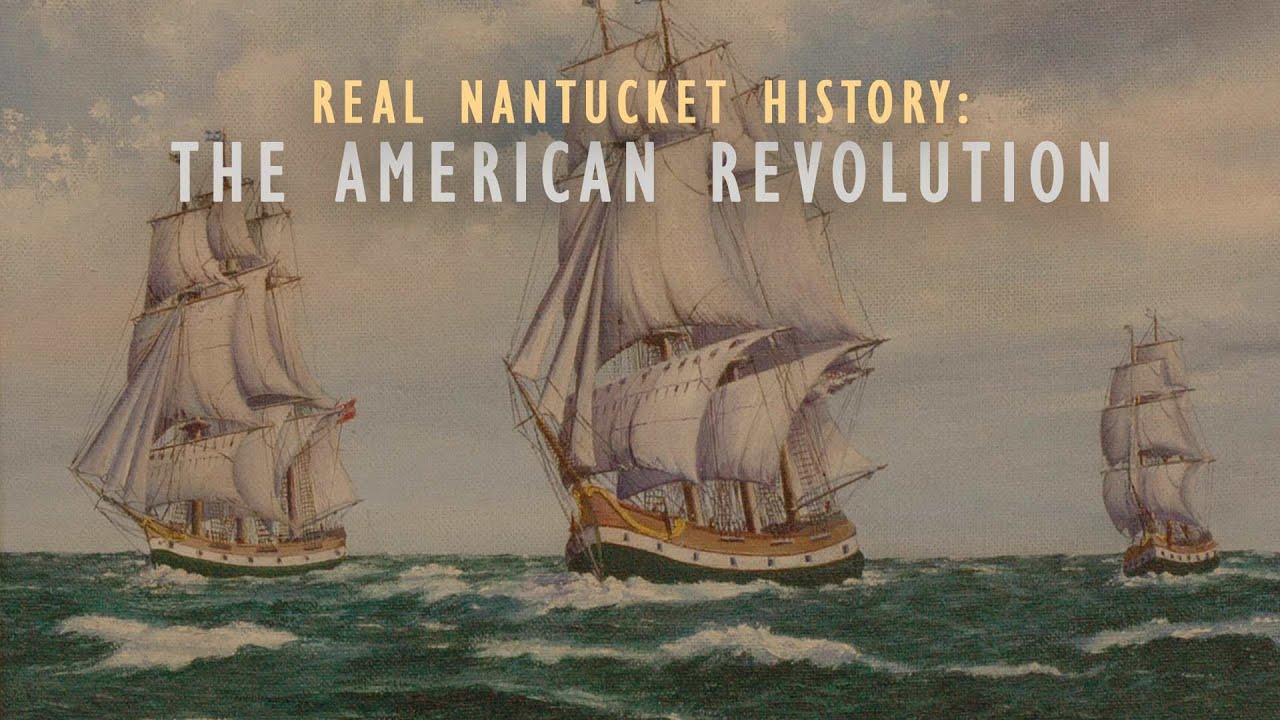 Real Nantucket History: The American Revolution