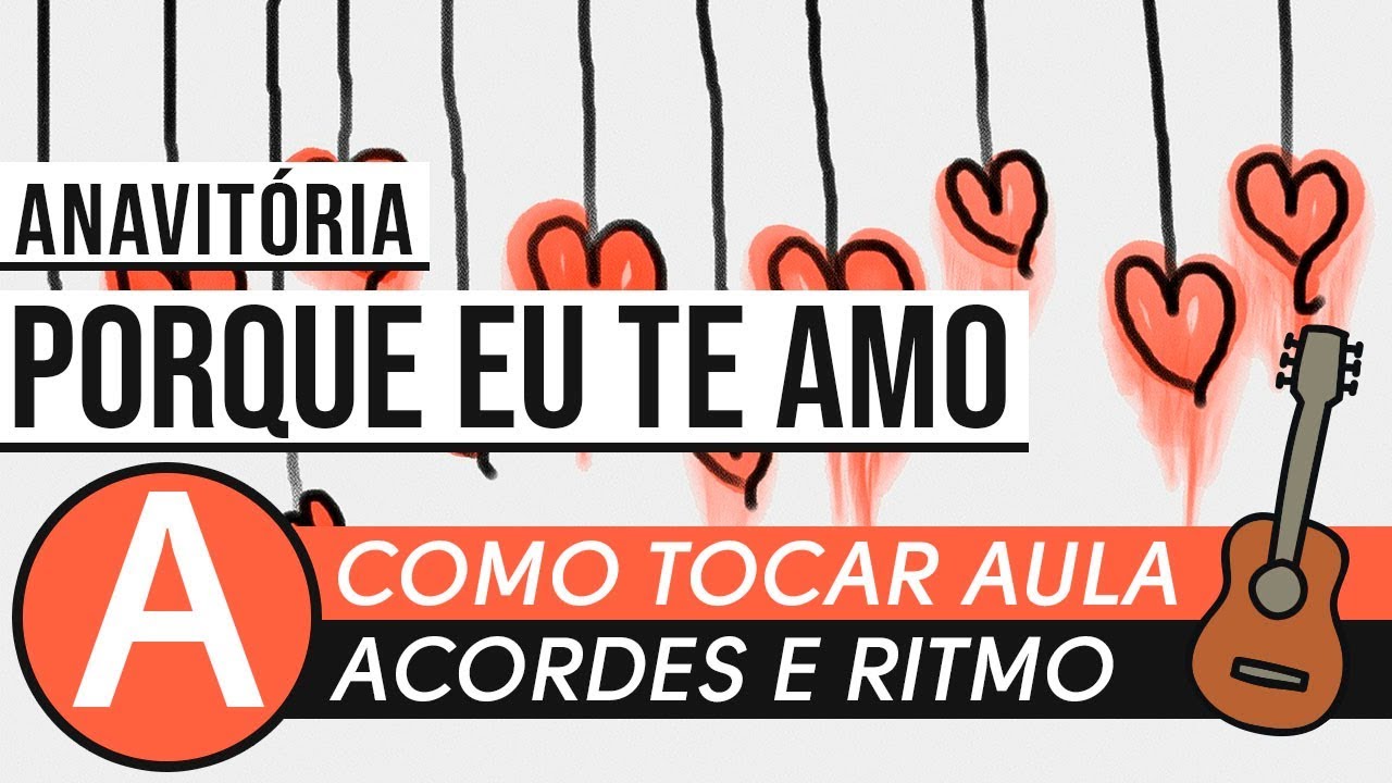 COMO TOCAR PORQUE EU TE AMO ANAVITÓRIA • AULA DE VIOLÃO-ZAP(31)9 9244 8620 PARA AULAS ONLINE AO VIVO