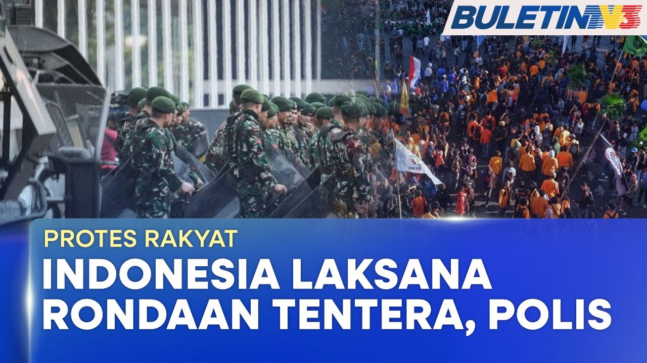 PROTES RAKYAT | Tentera Dikerahkan Bantu Polis Pantau Situasi Pasca Rusuhan