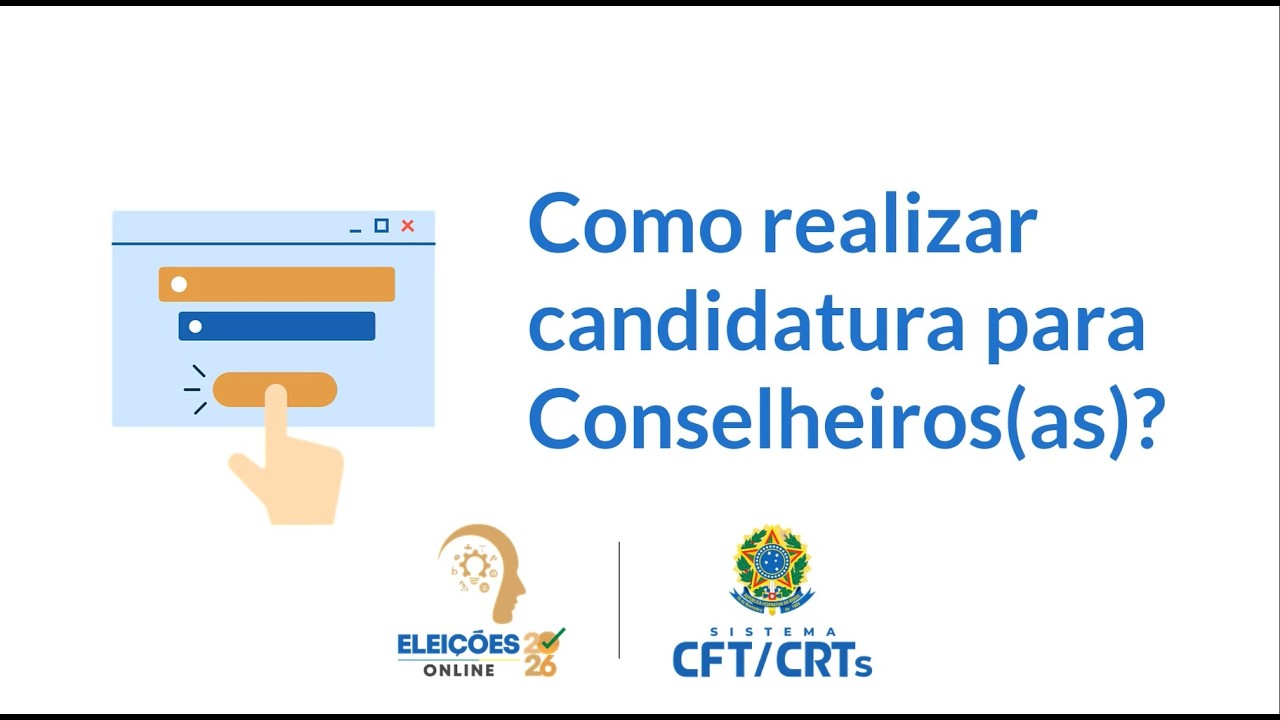 Como realizar candidatura para Conselheiros(as)? | Eleições do Sistema CFT/CRTs 2026
