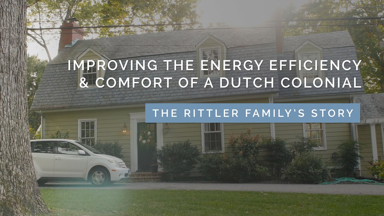 Improving the Energy Efficiency & Comfort of a 1930s Dutch Colonial | The Rittler Family’s Story
