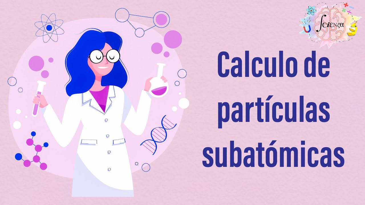 1.6 Calculo de partículas subatómicas