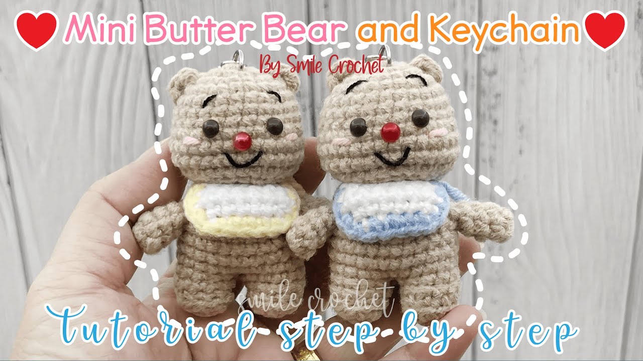 วิธีถักไหมพรม น้องหมีเนย มินิ สุดน่ารัก How to Crochet Mini Butter Bear Keychain.