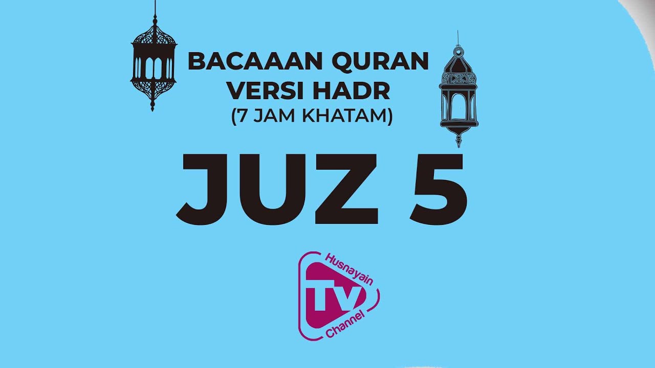Bacaan Quran Versi Hadr (7 Jam Khatam 30 Juz) juz 5