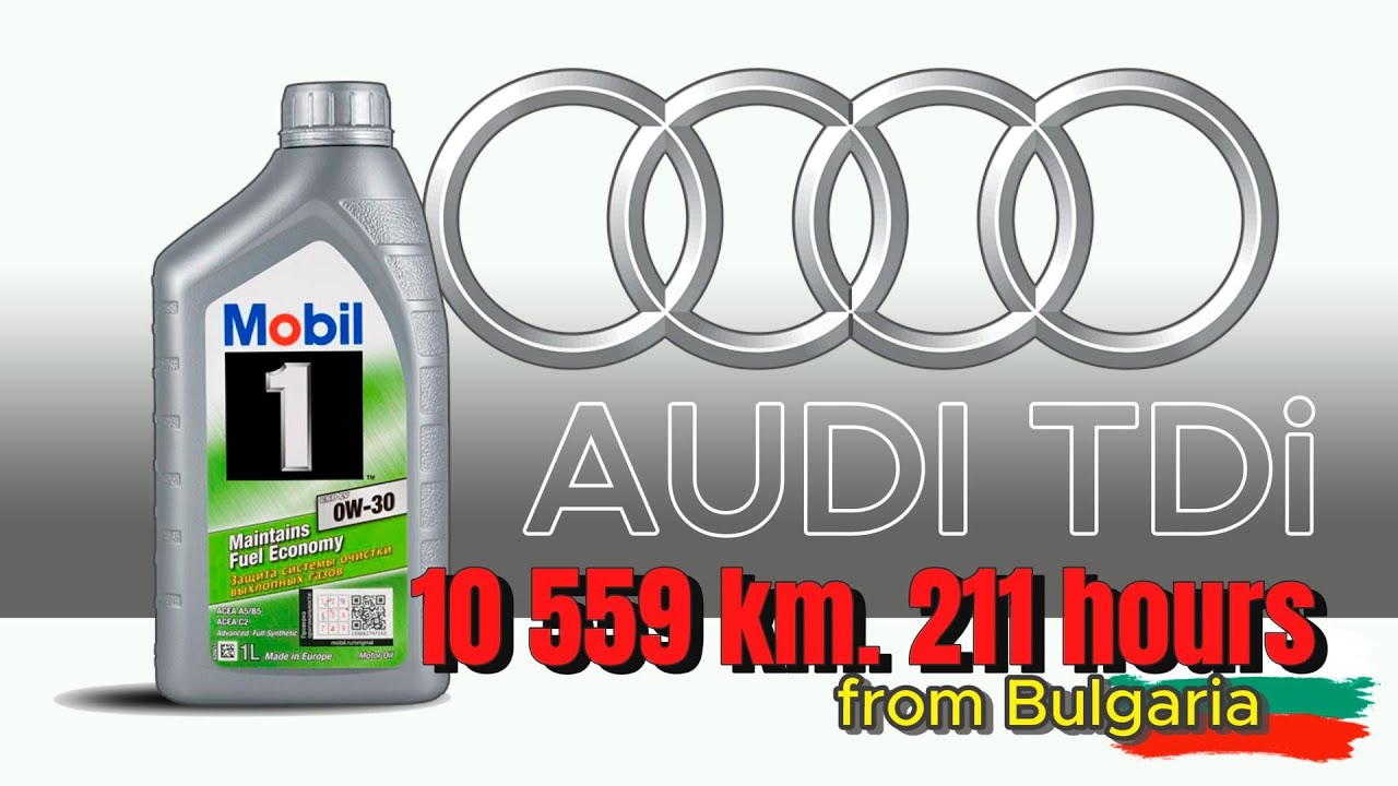 Mobil 1 ESP LV 0w30 (Audi TDi, 10 559 км./ 211 м.ч.) из Болгарии