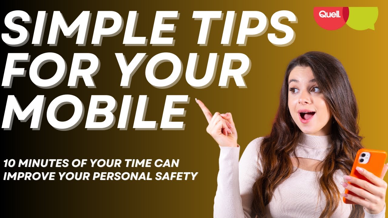 Simple Tips For Your Mobile & Keeping You Safe