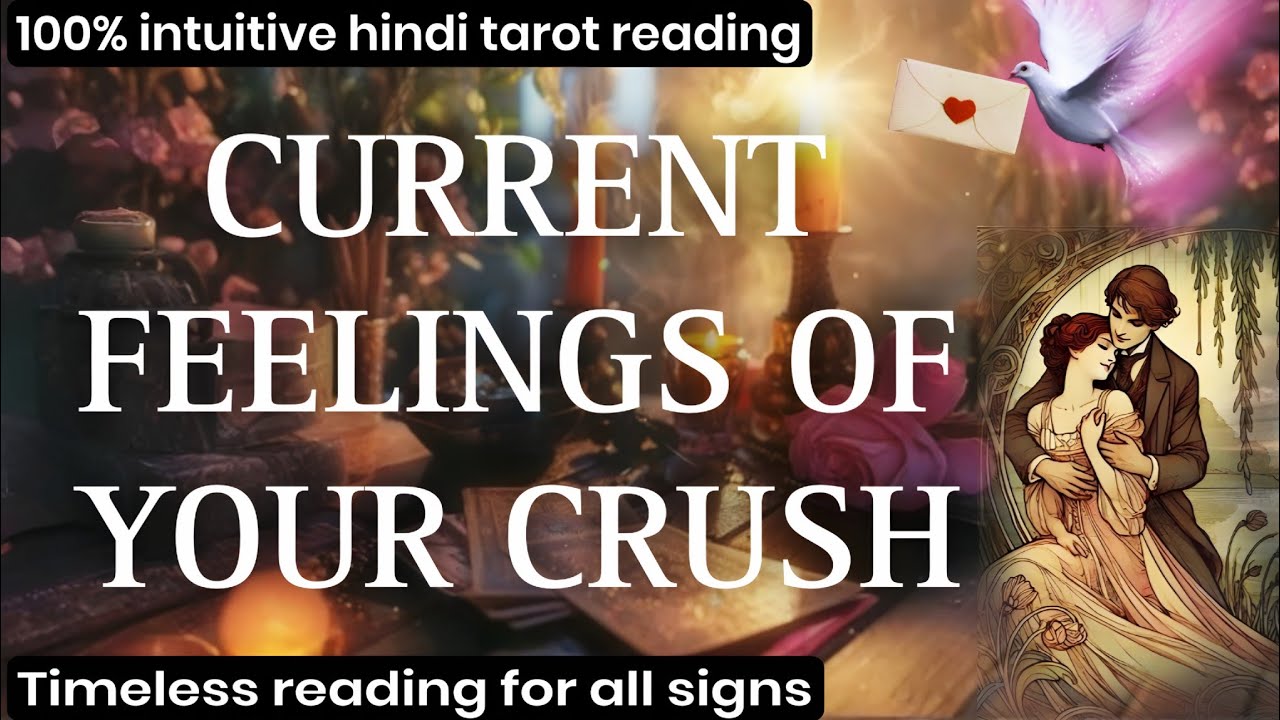 🔥❤️Current Feelings Of Your Crush💌