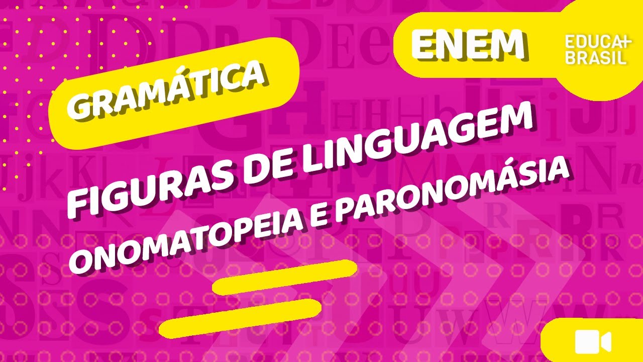 GRAMÁTICA - Figuras de Linguagem – Onomatopeia e Paronomásia ENEM