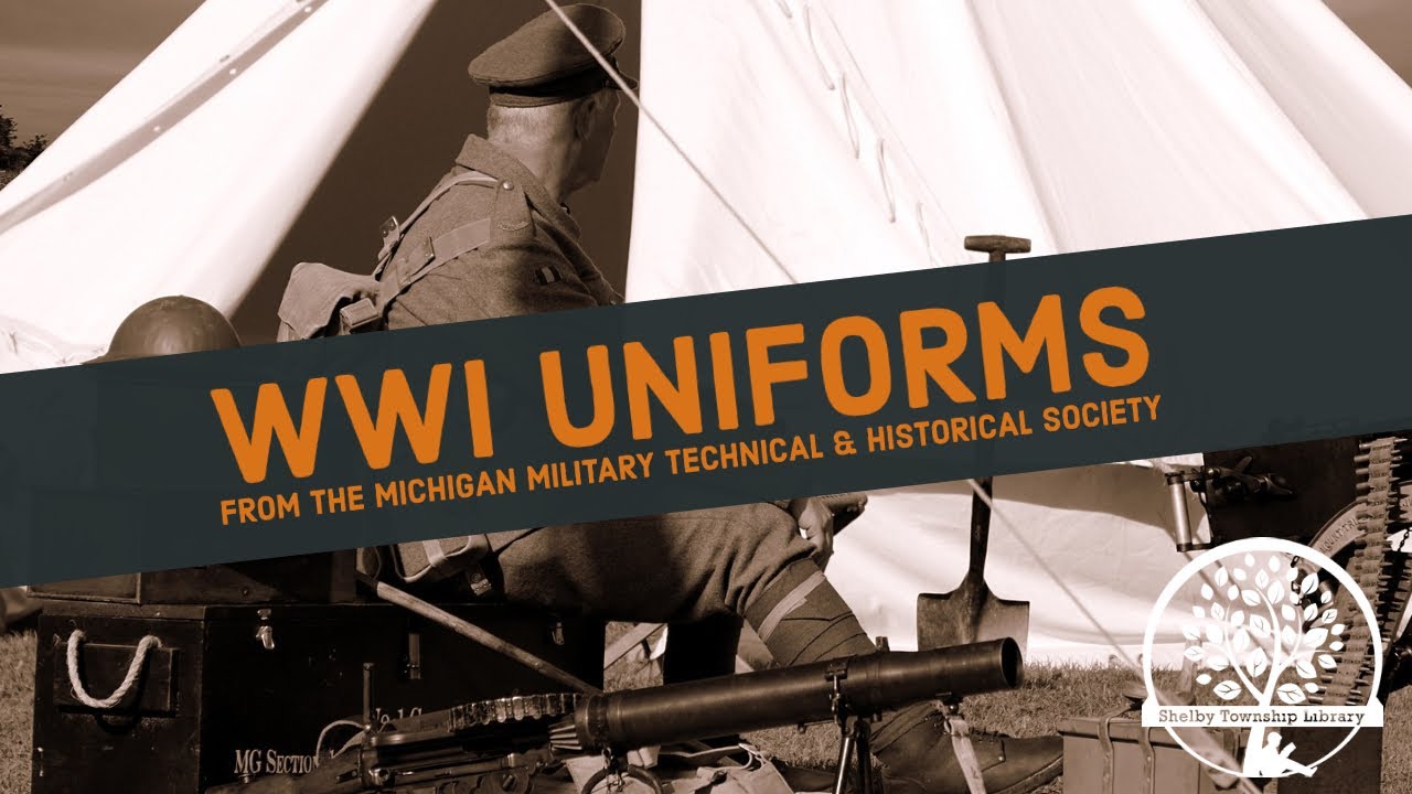 WWI Uniforms from the Shelby Twp.Library and the Michigan Military Technical & Historical Society