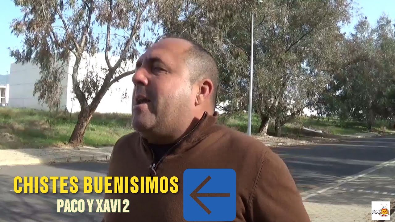 Chistes buenísimos con Paco y Xavi vol .098