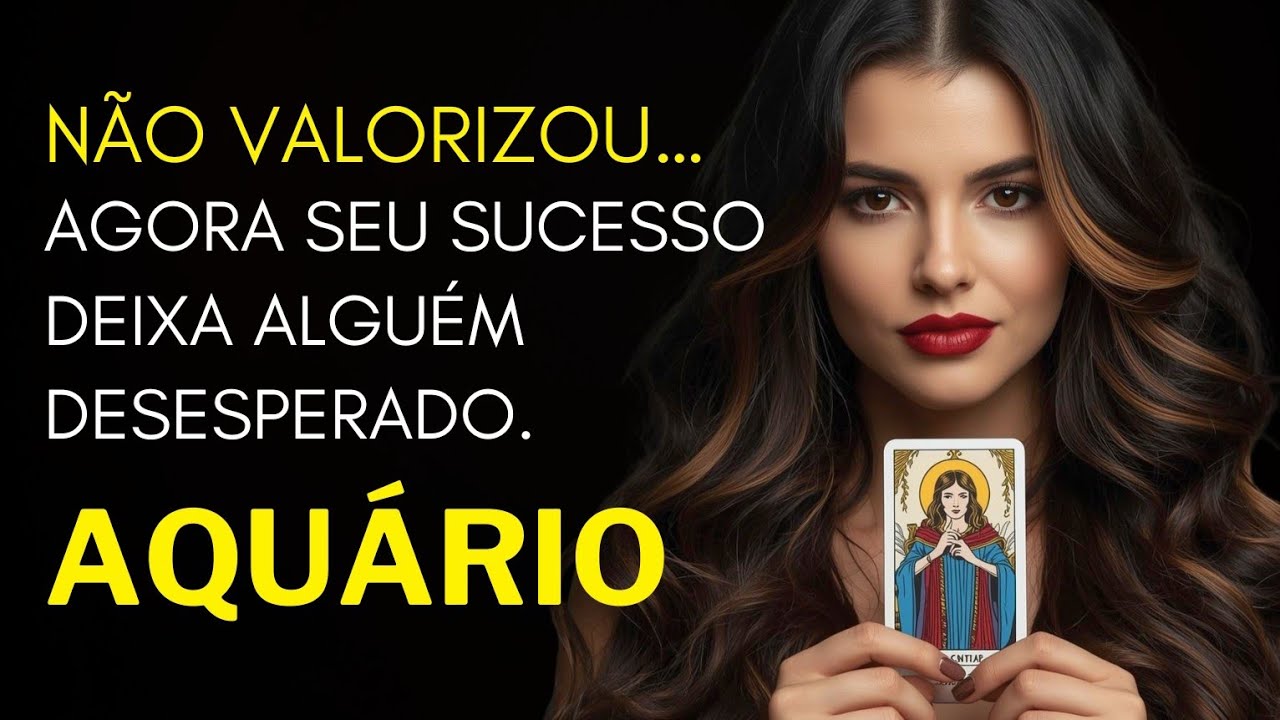 AQUÁRIO ♒ NÃO VALORIZOU… AGORA SEU SUCESSO DEIXA ALGUÉM DESESPERADO.