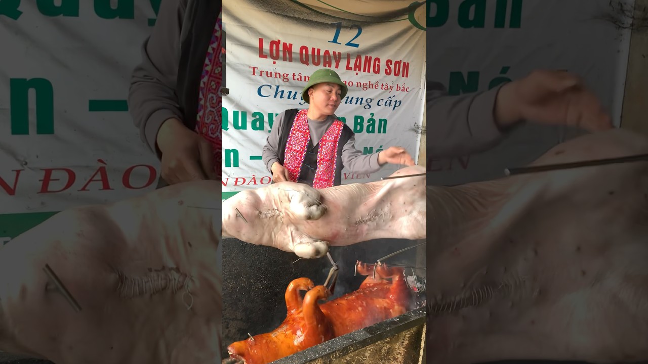 Lợn Quay Lạng Sơn H&oacute;t Nhất Sapa #lonquaylangson #amthucsapa