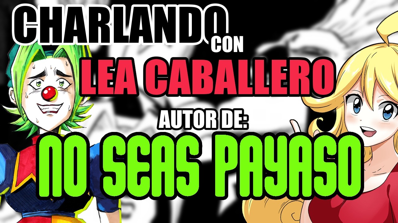 CHARLANDO con LEA CABALLERO autor de NO SEAS PAYASO