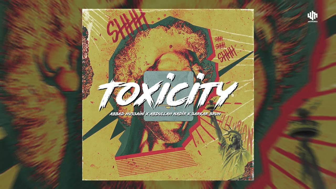 Abbad Hussaini - TOXICITY ft. Abdullah Nadir & Sarkar Bruh (Official Audio)