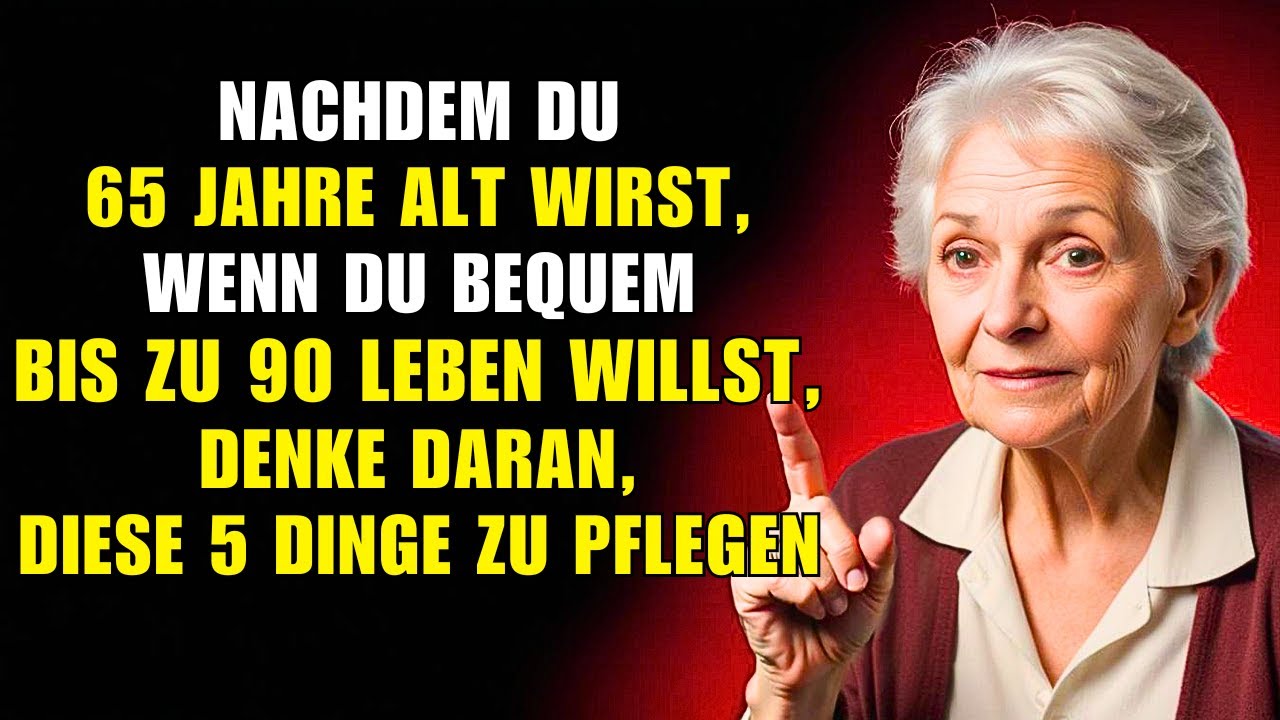 5 UNVERZICHTBARE TIPPS FÜR EIN GLÜCKLICHES LEBEN NACH 65 JAHREN!
