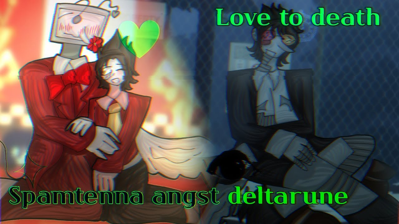 °•Love to death • Spamtenna angst • Deltarune chapter 2 + 3•°