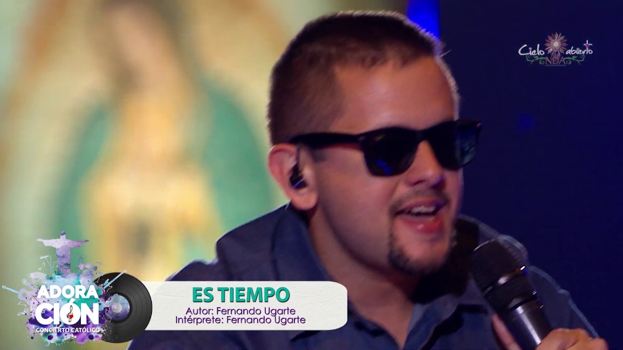Cielo abierto- Es Tiempo (Fernando Ugarte) - Música Católica - En Vivo