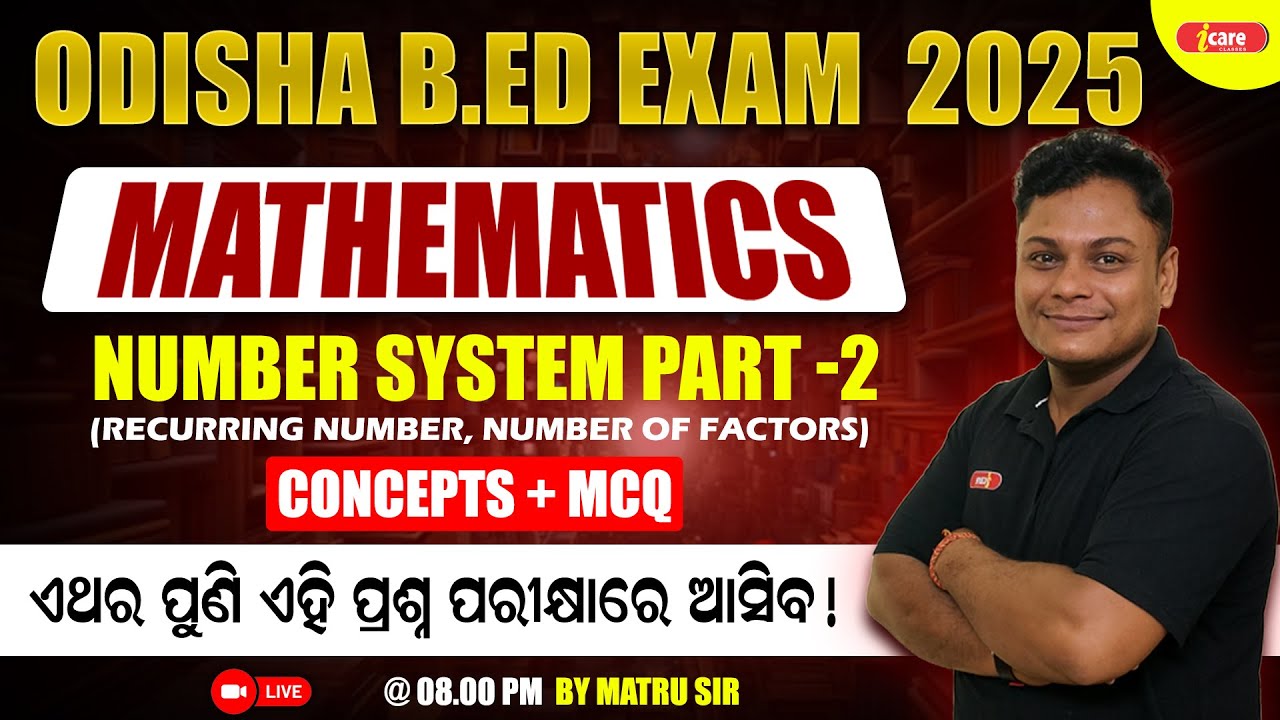 Live Class Mathematics Number system part-2 Concepts with MCQ | Odisha B.ED Entrance 2025 | #bedexam