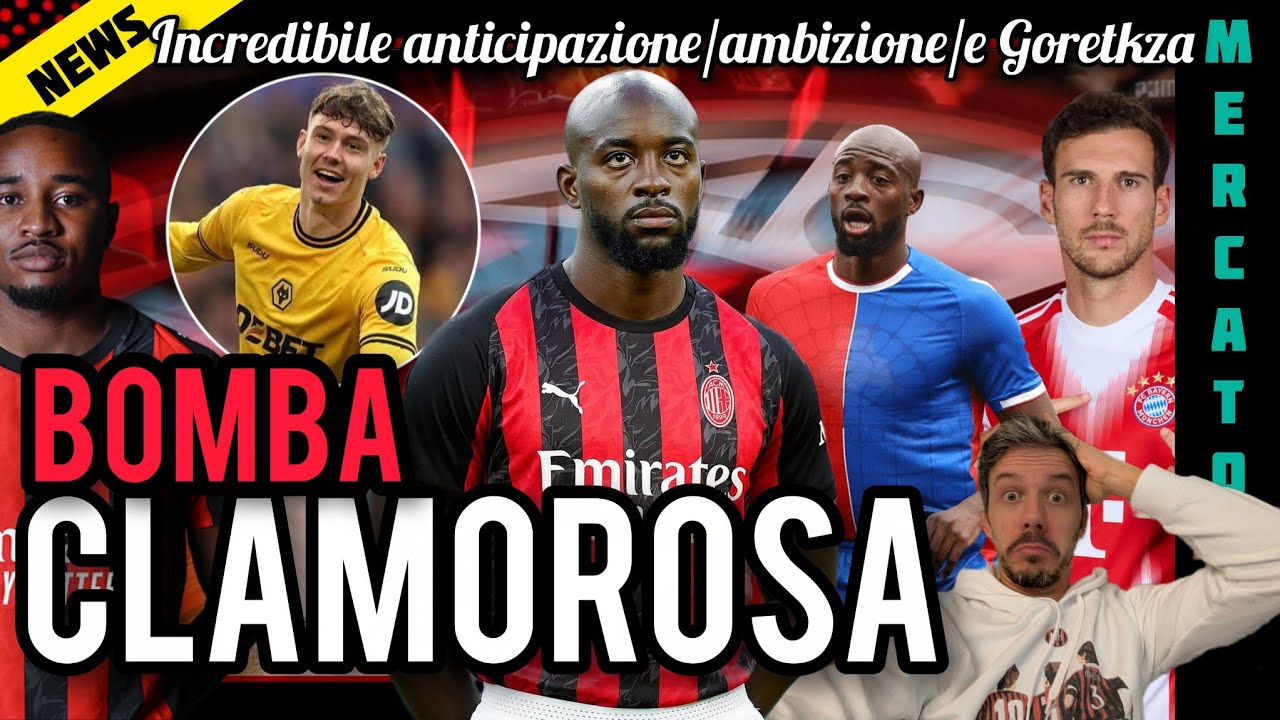 💣BOMBA CLA-MO-RO-SA!!!🔥MATETA-MILAN!!!⚠️ANTICIPAZIONE INCREDIBILE‼️AMBIZIONE🤚CIAO NKUNKU👀LARSEN🙏RIP