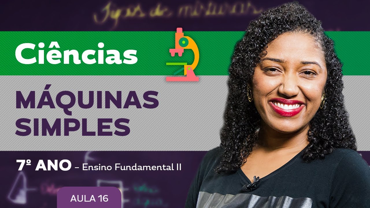 Máquinas simples – Ciências – 7º ano – Ensino Fundamental