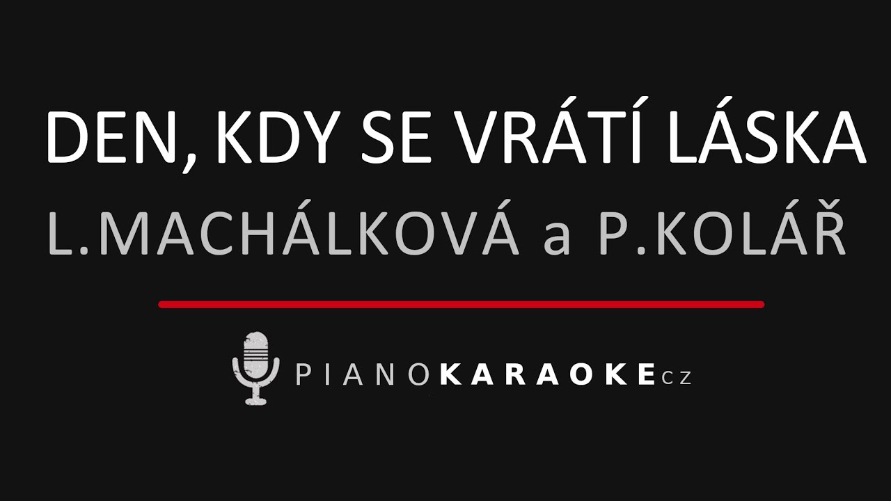 Leona Machálková a Petr Kolář  - Den, kdy se vrátí láska | Piano Karaoke Instrumental