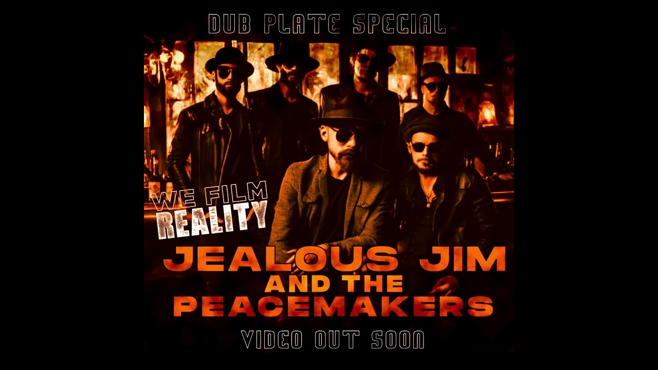 We Film Reality - JEALOUS JIM & The PEACEMAKERS