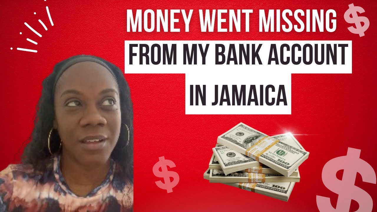 THE BANK IN JAMAICA PUT MY MONEY IN SOMEONE ELSE'S ACCOUNT