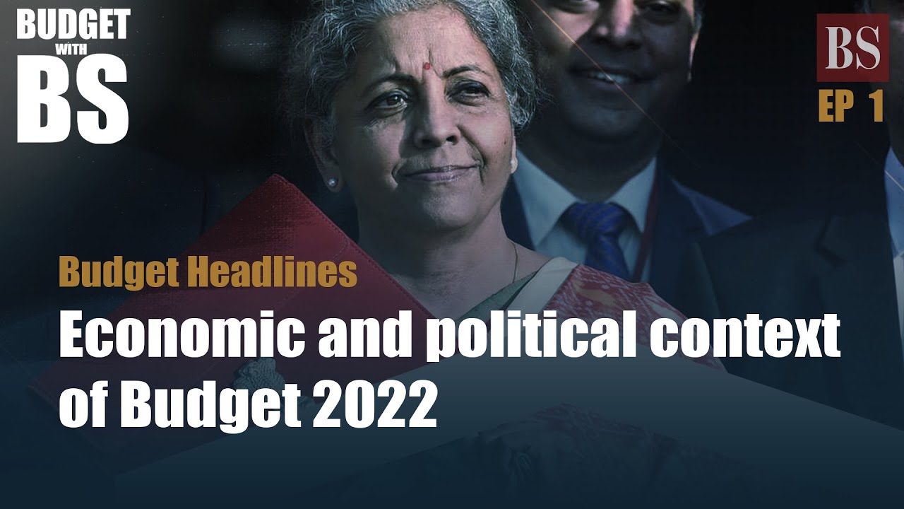 2022 Budget with BS, Ep 1: The backdrop, fiscal deficit, and Naushad Forbes Q&A