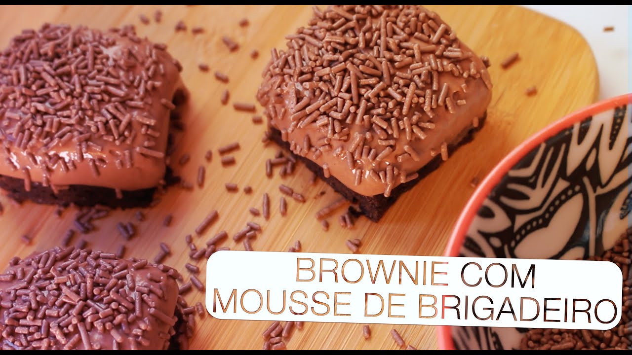 Brownie com Mousse de Brigadeiro - Confissões de uma Doceira Amadora