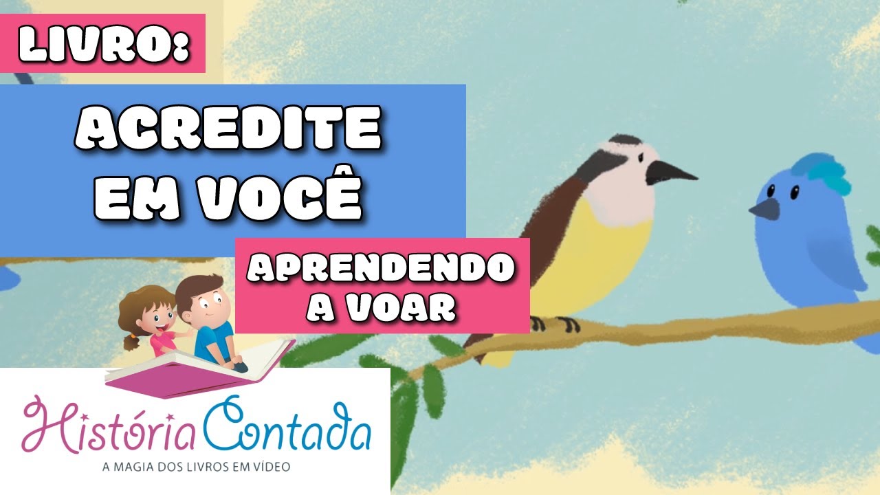 História Contada ACREDITE EM VOCÊ - 