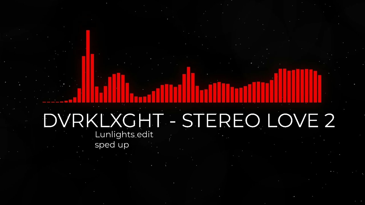 DVRKLXGHT - STEREO LOVE 2
