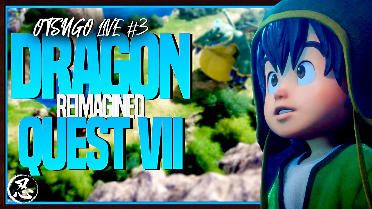 DRAGON QUEST VII REIMAGINED – LE DÉBUT D’UNE GRANDE AVENTURE 🗺️✨ (Otsugo LIVE #3)