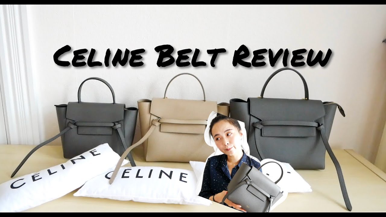 Celine Belt 鲶鱼包全面测评| 3个尺寸详细分析➕对比| 值得买？如何挑大小？|据说要停产抓紧去专柜吧！！
