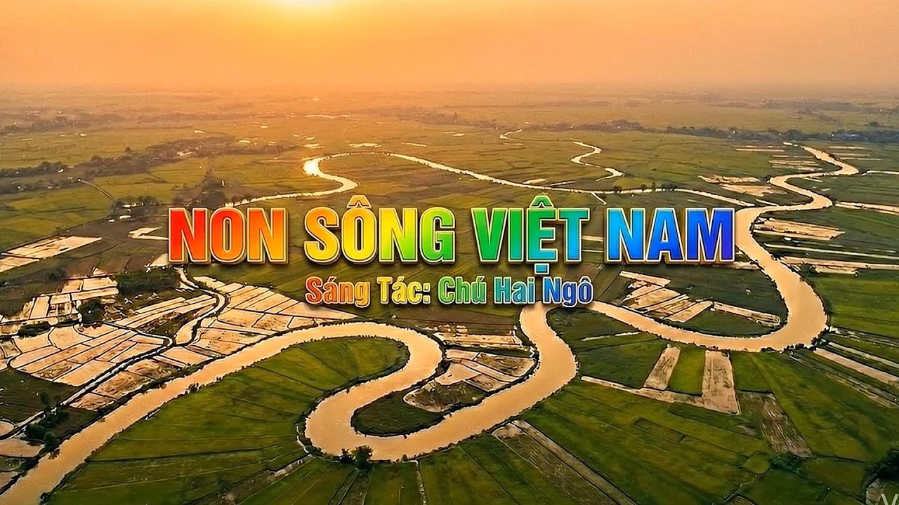 Non Sông Việt Nam - Nhạc Tình Yêu Quê Hương, Đất Nước - #ChuHaiNgo - A.I. Music.