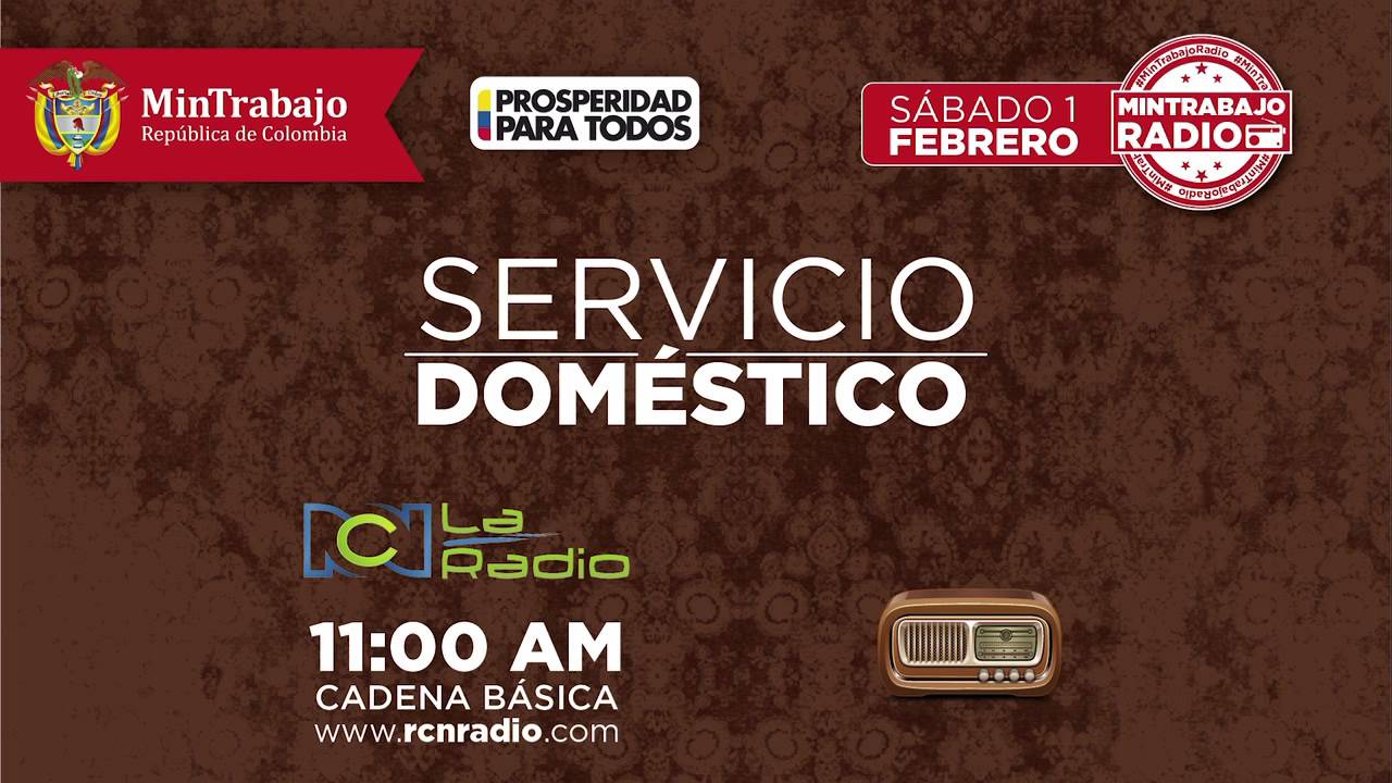 Servicio Doméstico - El Trabajo como debe Ser -- RCN Radio Cadena Básica