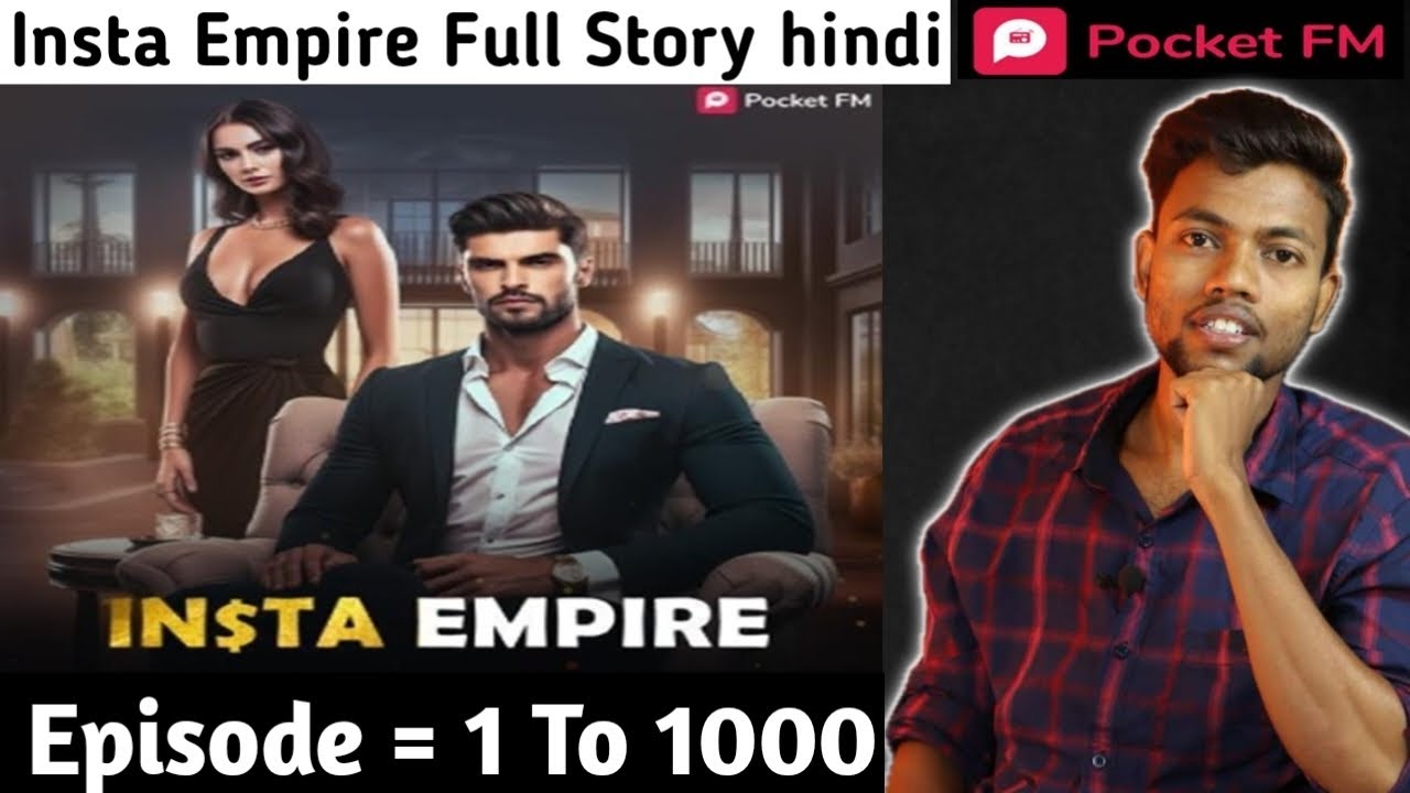 insta empire pocket fm full story  || insta empire episode = 1 to 1000 😍 || All episode free 🤑