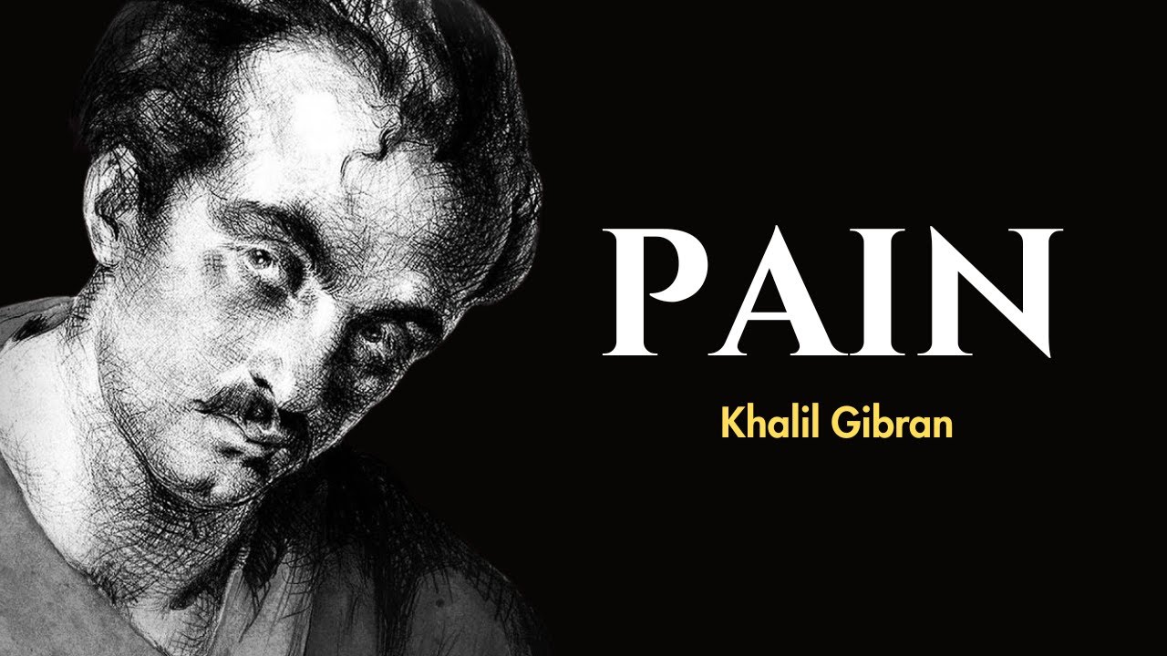 Pain – Khalil Gibran