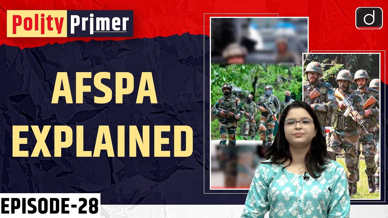 The Armed Forces Special Powers Act, 1958| Polity Primer | Drishti IAS English