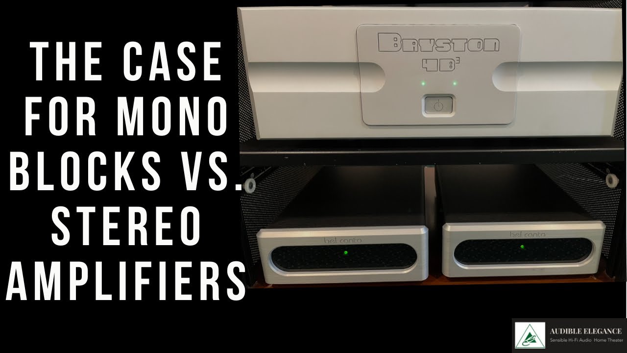 The Case for Mono Blocks vs. Stereo Amplifiers!