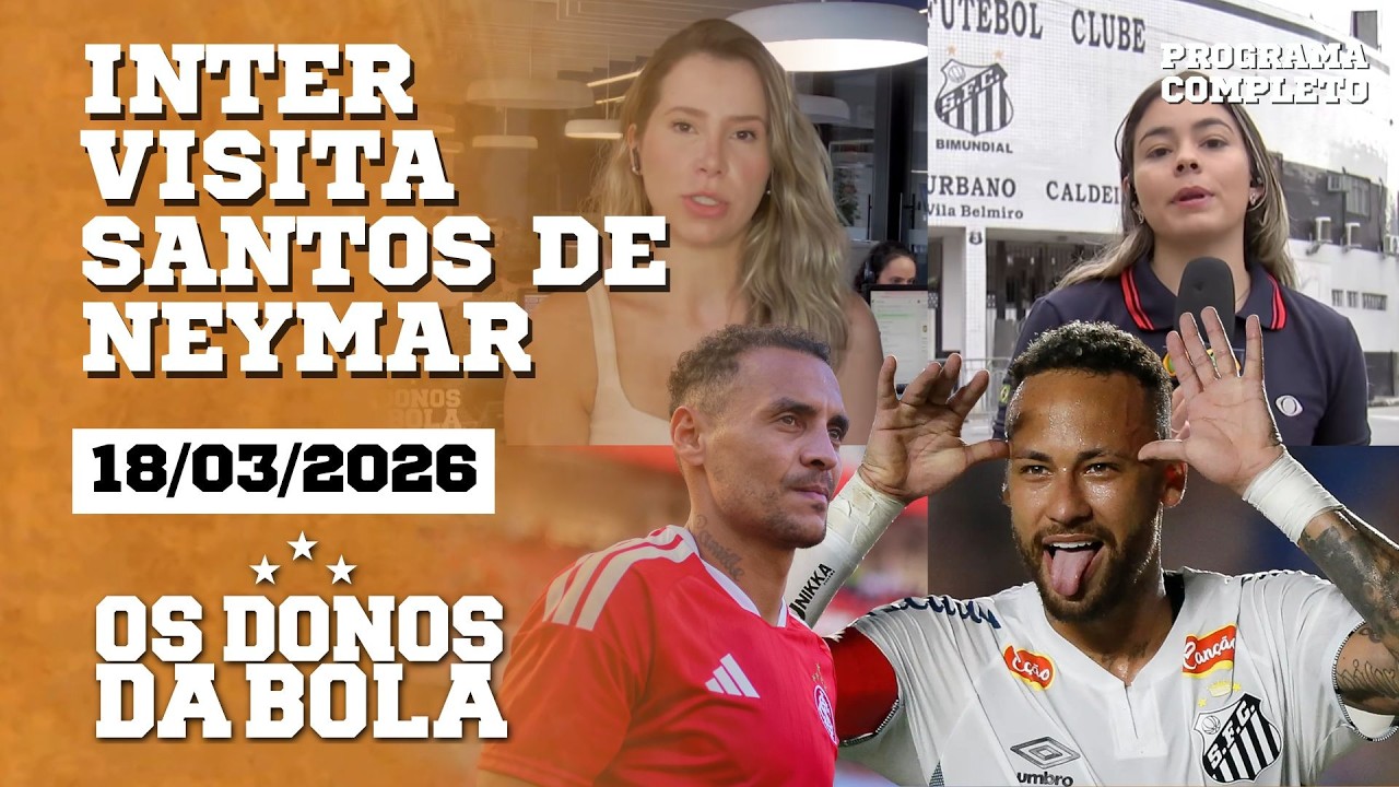 Inter entra em campo contra o Santos | Dependência de Arthur? | Os Donos da Bola RS | 18/03/26