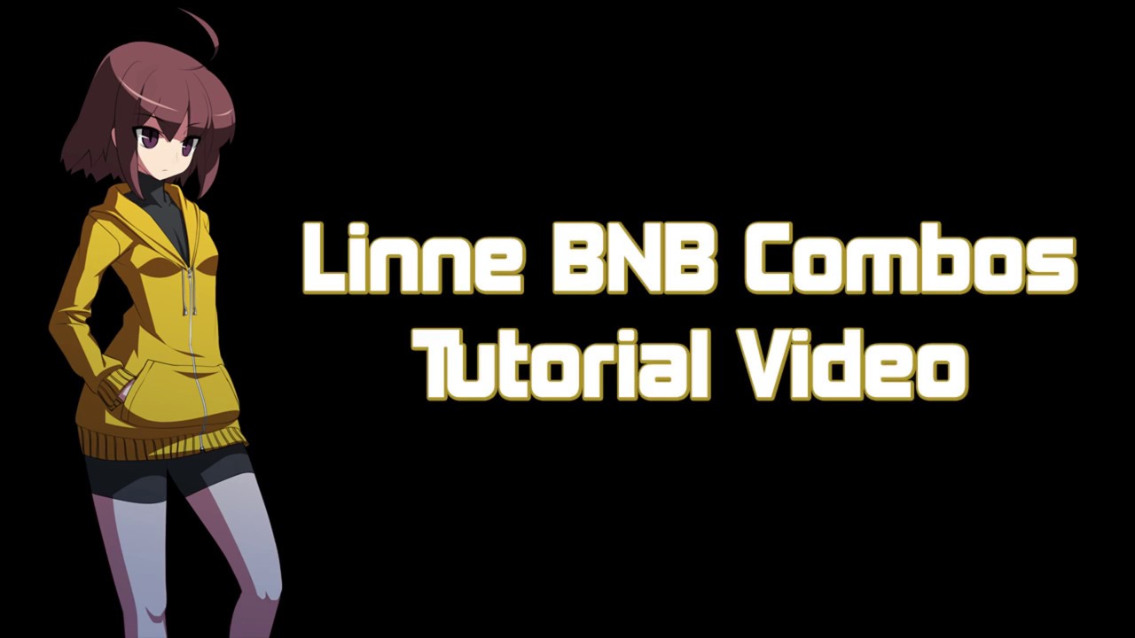 [Under Night In-Birth Exe:Late(st)] Linne BNB Combos Tutorial Video