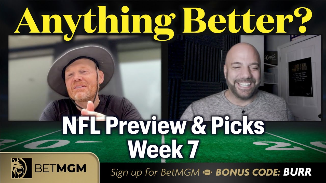 NFL Preview & Picks - Week 7 | Anything Better || Bill Burr & Paul Virzi