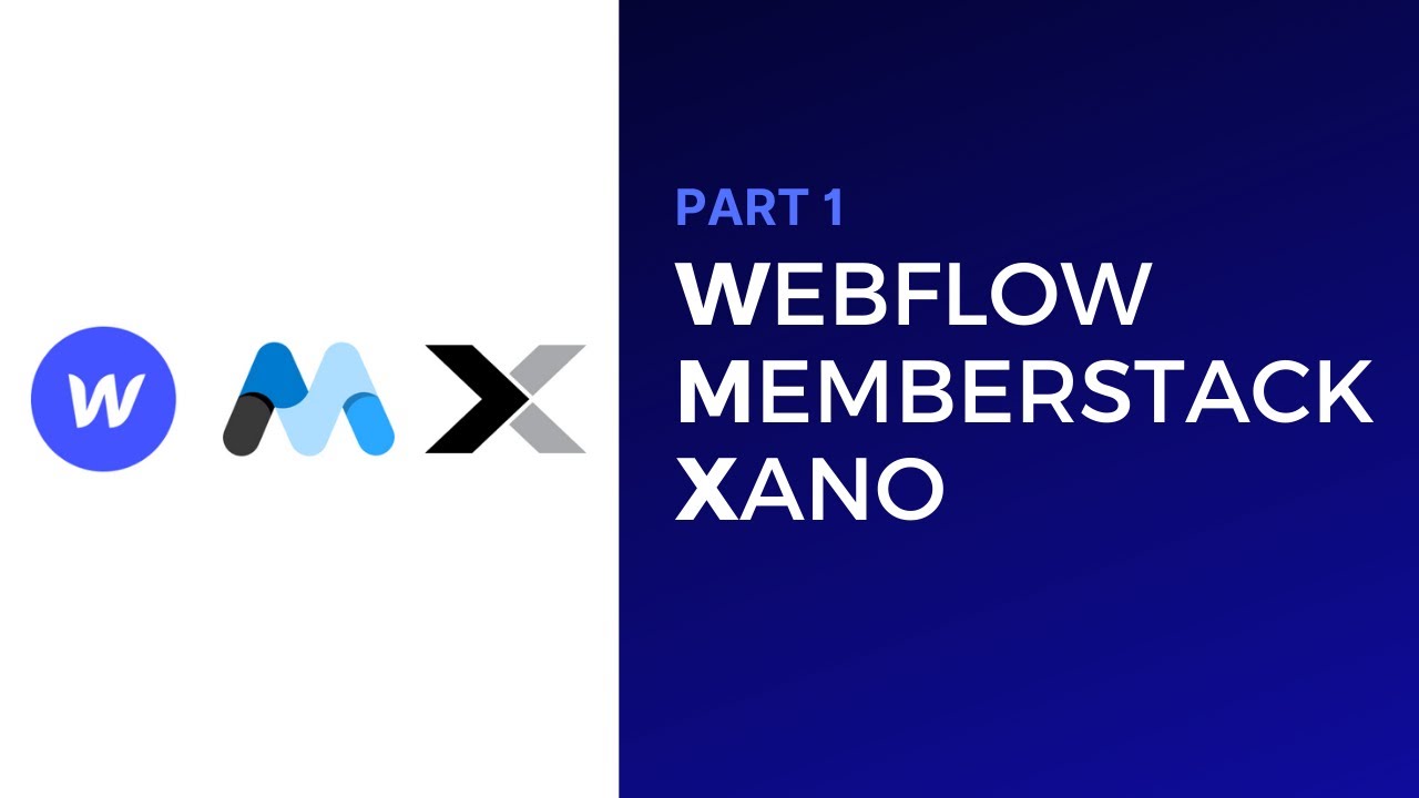 WMX • Part 1 • How to build a Membership site with Webflow, MemberStack and Xano course