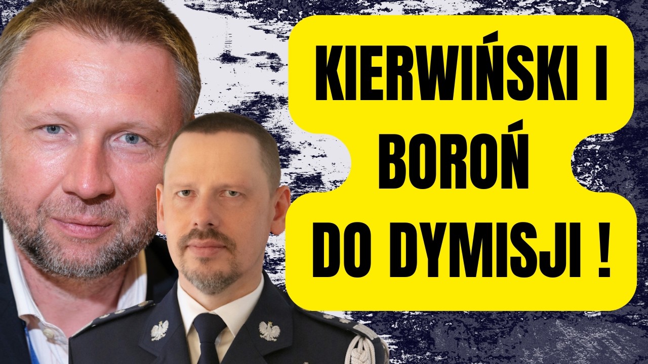KIERWIŃSKI AND BOROŃ TO RESIGN! Police Scandals