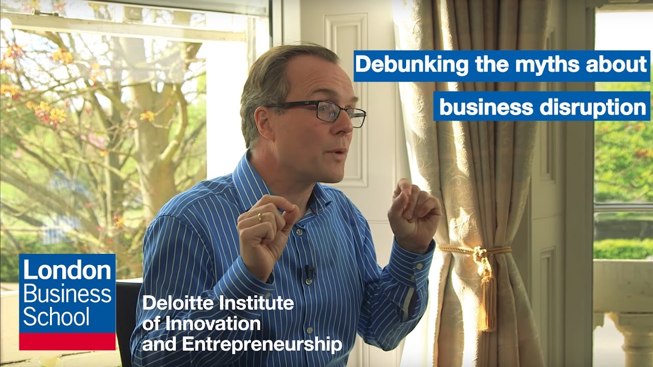 Debunking the myths about business disruption | London Business School