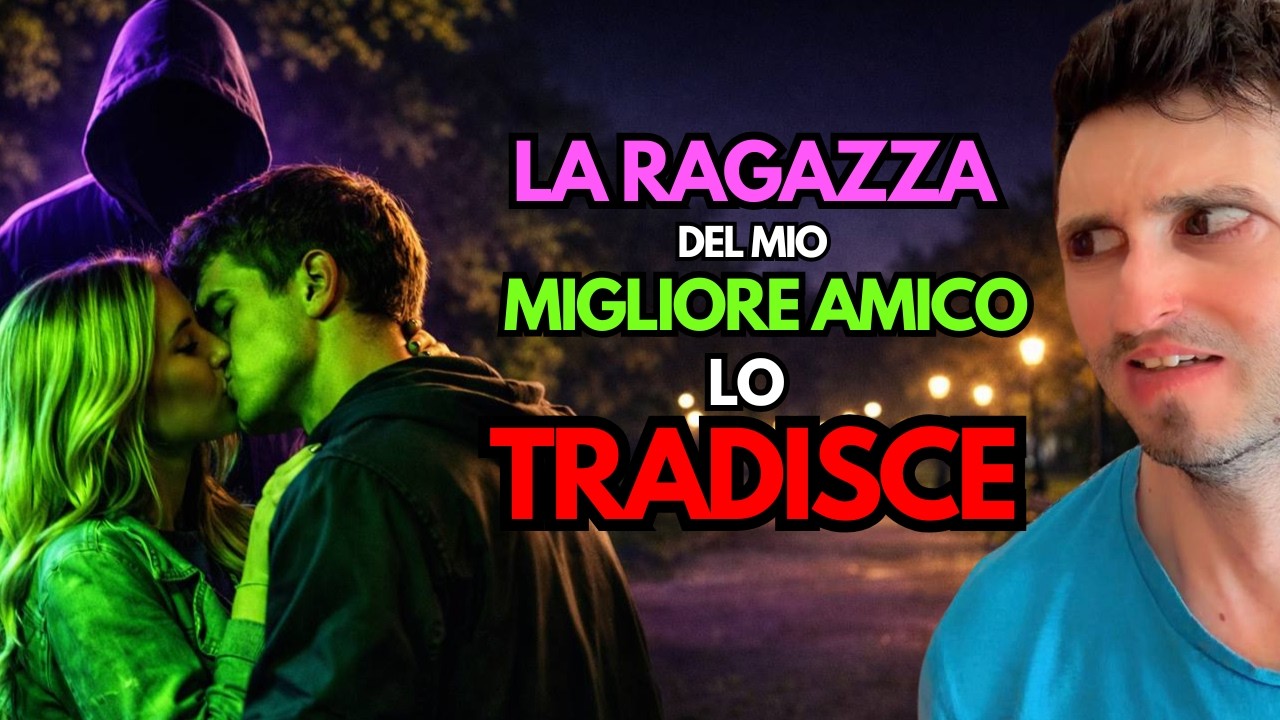 La RAGAZZA Del Mio Migliore Amico LO TRADISCE | SCOPRO SEGRETI ASSURDI