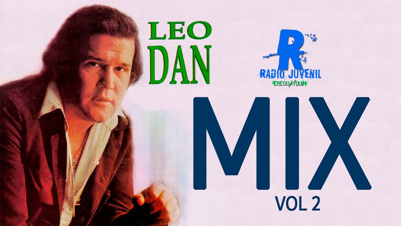 Mix Leo Dan - Solo Éxitos Edición Especial Volumen 2 (Radio Juvenil Ereguayquin)